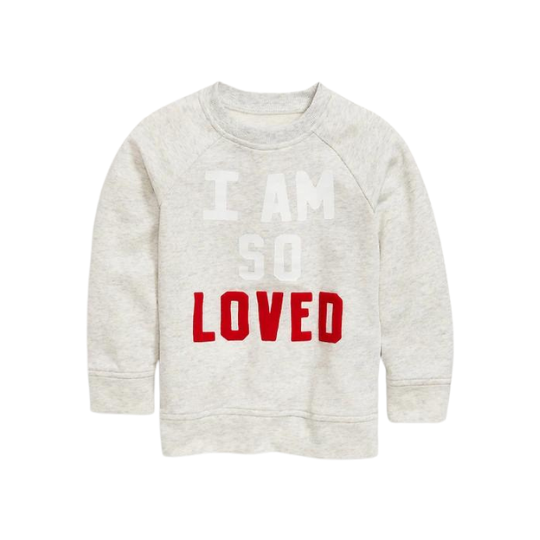 Old Navy "I Am So Loved" Toddler Sweatshirt | Top Picks for Kids on LovelyLuckyLife.com